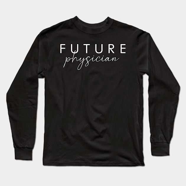 Future physician job gift. Perfect present for mother dad friend him or her Long Sleeve T-Shirt by SerenityByAlex